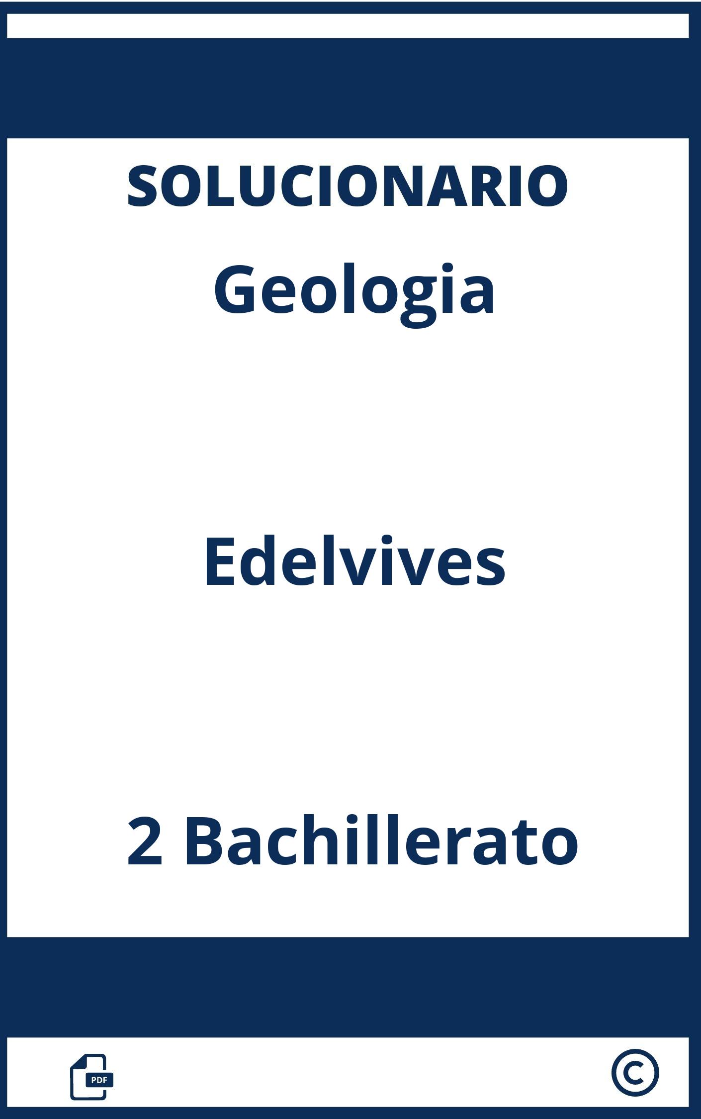 Solucionario Geologia 2 Bachillerato Edelvives